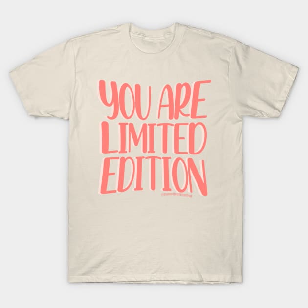 You Are Limited Edition T-Shirt by Somethin From Syd